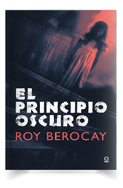 Libro El Principio Oscuro Roy Berocay Universo Binario