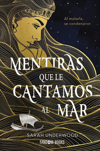 Mentiras Que Le Cantamos Al Mar, De Underwood, Sarah. Editorial Fandom Books, Tapa Dura En Español