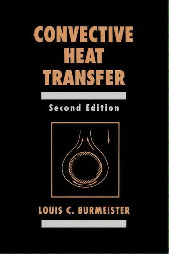 Convective Heat Transfer, De Louis C. Burmeister. Editorial John Wiley Sons Inc, Tapa Dura En Inglés