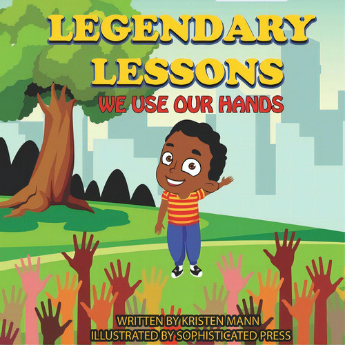 Legendary Lessons: We Use Our Hands, De Mann, Kristen. Editorial Lightning Source Inc, Tapa Blanda En Inglés
