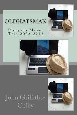 Libro Oldhatsman : Compers Meant This 2002-2012 - John Gr...