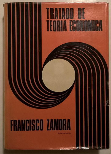 Tratado De Teoría Económica - Francisco Zamora