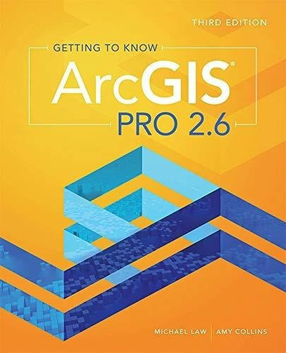 Getting To Know Arcgis Pro 2.6 - Law, Michael, De Law, Mich. Editorial Esri Press En Inglés