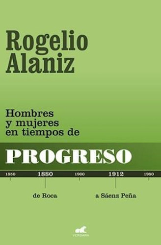Hombre Y Mujeres En Tiempo De Progreso, De Rogelio Alaniz. Editorial Vergara, Tapa Blanda, Edición 2014 En Español