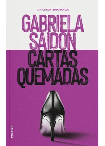 Libro Cartas Quemadas - Gabriela Saidon - Galerna