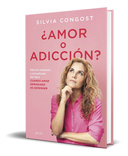 Amor O Adicción?, De Silvia Gost. Editorial Zenith, Tapa Blanda En Español, 2023