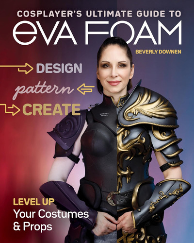Libro: Cosplayers Ultimate Guide To Eva Foam: Design, Patte