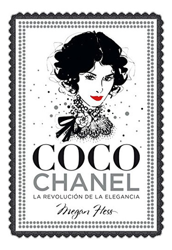 Coco Chanel La Revolucion De La Elegancia -guias Ilustradas-