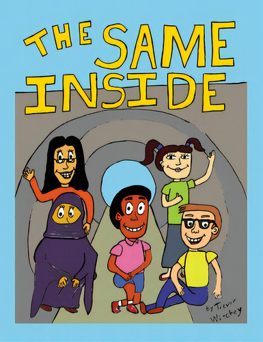 The Same Inside, De Witchey, Trevor. Editorial Dorrance Pub Co Inc, Tapa Blanda En Inglés