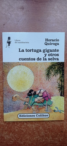 La Tortuga Gigante Y Otros Cuentos Quiroga Colihue