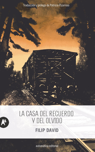 La Casa Del Recuerdo Y Del Olvido - David Filip