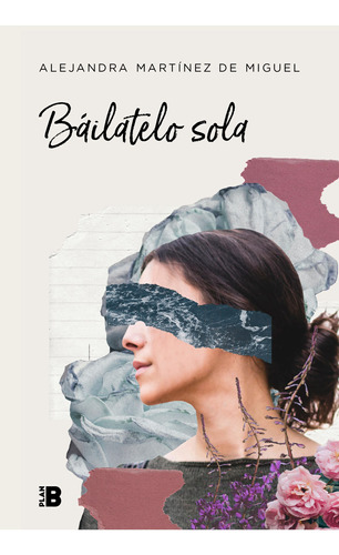 Báilatelo Sola - Martínez De Miguel, Alejandra -(t.dura) - *