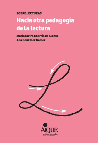 Libro Hacia Otra Pedagogia De La Lectura