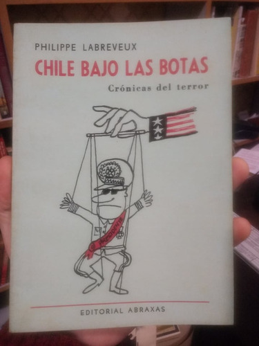 Chile Bajo Las Botas. Cronicas Del Terror - P. Labreveux