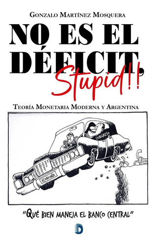 No Es El Déficit, Stupid !! , De Gonzalo Martínez Mosquera