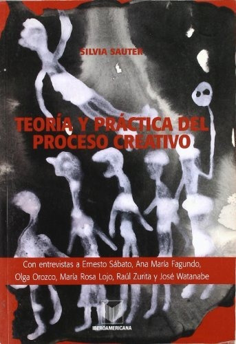 Teoría Y Práctica Proceso Creativo, Sauter, Iberoamerica 