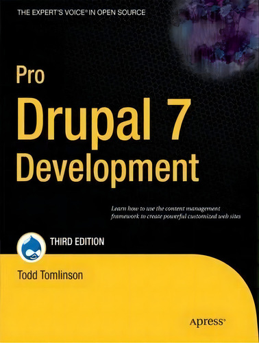 Pro Drupal 7 Development, De John Van Dyke. Editorial Springer-verlag Berlin And Heidelberg Gmbh & Co. Kg, Tapa Blanda En Inglés, 2011