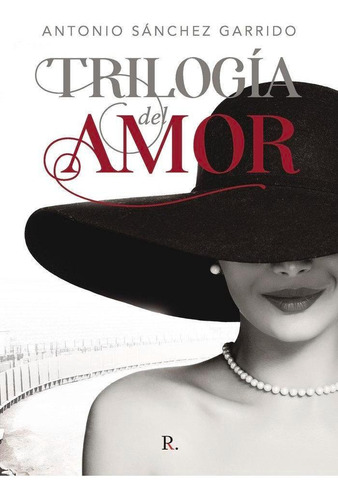 Libro: Trilogía Del Amor. Sánchez Garrido, Antonio. Punto Ro