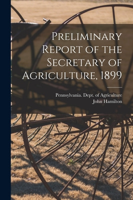 Libro Preliminary Report Of The Secretary Of Agriculture,...