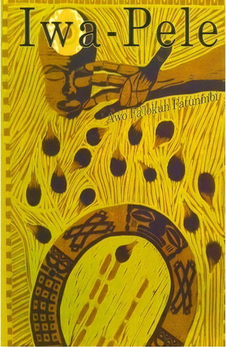 Iwa-pele, De Awo Fa'lokun Fatunmbi. Editorial Createspace Independent Publishing Platform, Tapa Blanda En Inglés