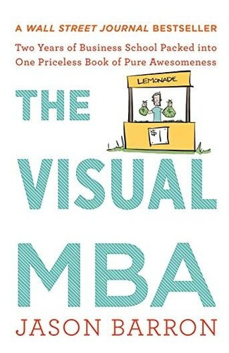 Book : The Visual Mba Two Years Of Business School Packed _d