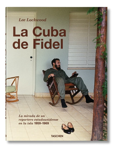 La Cuba De Fidel - Lee Lockwood -  Taschen