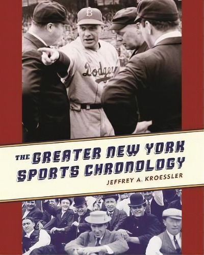 The Greater New York Sports Chronology, De Jeffrey Kroessler. Editorial Columbia University Press, Tapa Dura En Inglés