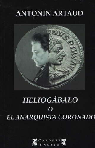 Heliogabalo O El Anarquista Coronado, De Artaud, Antonin. Editorial Terramar, Tapa Blanda En Español, 2013