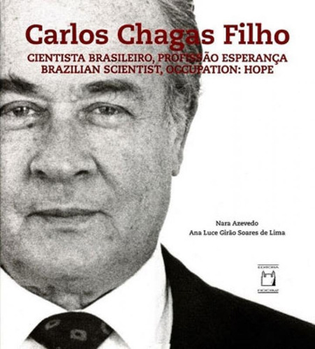 Carlos Chagas Filho: Cientista Brasileiro, Profissão Esperança, De Azevedo, Nara / Lima, Ana Luce Girao Soares De. Editora Fiocruz, Capa Mole Em Português