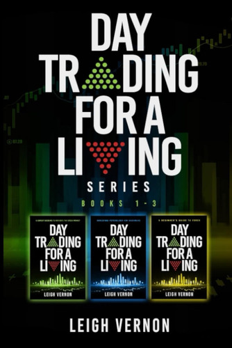 Day Trading For A Living Series, Books 1-3: Expert Systems To Navigate The Stock Market, De Vernon,. Editorial Independently Published, Tapa Blanda