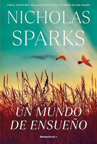 Un Mundo De Ensueño-sparks, Nicholas-roca Editorial