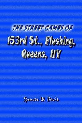 Libro The Street Games Of 153rd St., Flushing, Queens, Ny...