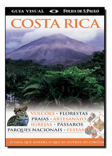 Costa Rica Guia Visual, De Dorling Kindersley. Editora Publifolha, Capa Mole Em Português, 2009
