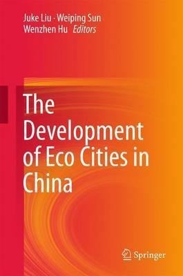 The Development Of Eco Cities In China - Juke Liu (hardba...