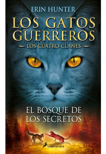 El Bosque De Los Secretos - Los Gatos Guerreros - Los Cuatro Clanes 3, de Hunter, Erin. Editorial Salamandra, tapa blanda en español