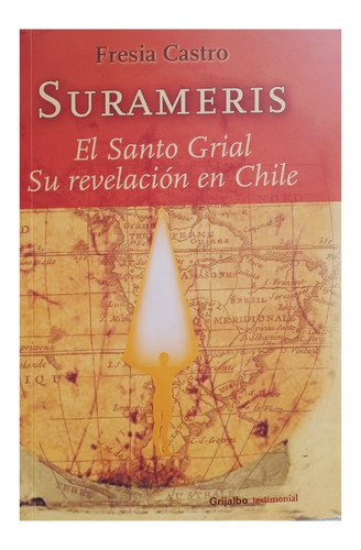 Surameris / El Santo Grial Su Revelacion En Chile .