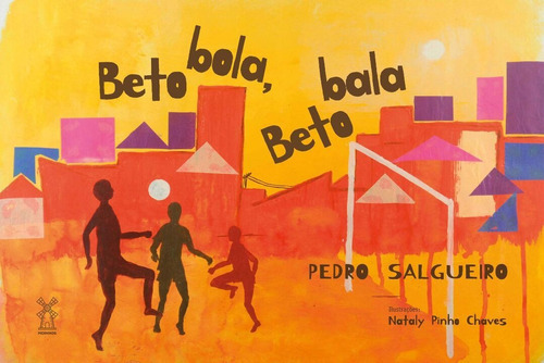 Beto Bola, Beto Bola, De Salgueiro, Pedro. Editora Moinhos Editora Em Português