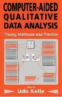 Computer-aided Qualitative Data Analysis : Theory, Methods And Practice, De Udo Kelle. Editorial Sage Publications Ltd, Tapa Blanda En Inglés