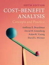 Comprar Cost-Benefit Analysis : Concepts and Practice, de Anthony E. Boardman. Editorial CAMBRIDGE UNIVERSITY PRESS en inglés