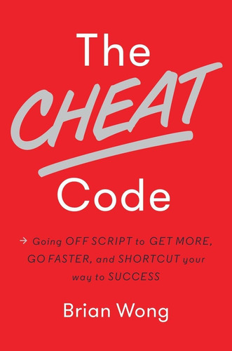 Libro: The Cheat Code: Going Off Script To Get More, Go And