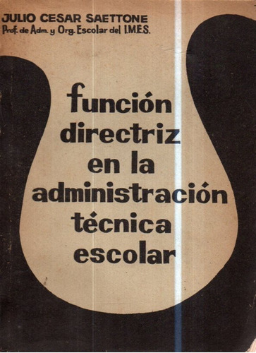 Funcion Directriz En La Administracion Tecnica Escolar Julio