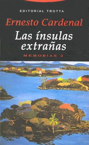 Las Insulas Extrañas, De Cardenal, Ernesto. Editorial Trotta, Tapa Blanda, Edición 1 En Español, 2002