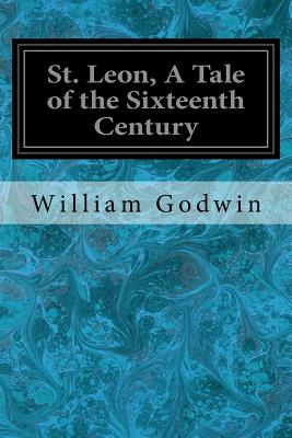 Libro St. Leon, A Tale Of The Sixteenth Century - Godwin,...