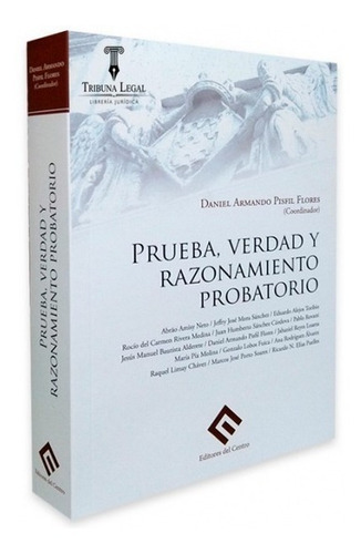 Prueba, Verdad Y Razonamiento Probatorio - Derecho