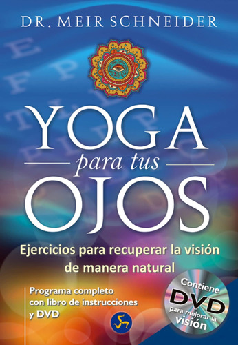 Libro: Yoga Para Tus Ojos: Ejercicios Para Recuperar La Visi