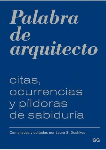 Palabra De Arquitecto (citas Ocurrencias Y Pildoras De Sabid