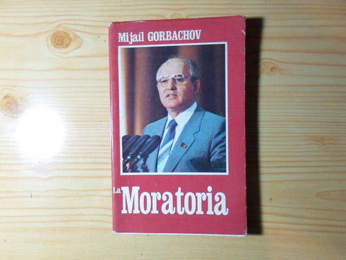 La Moratoria - Mijail Gorbachov