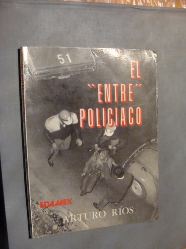 Libro El Entre Policiaco , Arturo Rios  , Año 1983 , 110 Pag