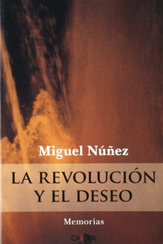 La Revolucion Y El Deseo   Memorias