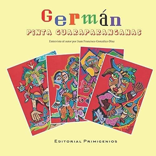 Germán Pinta Guaraparanganas (spanish Edition)